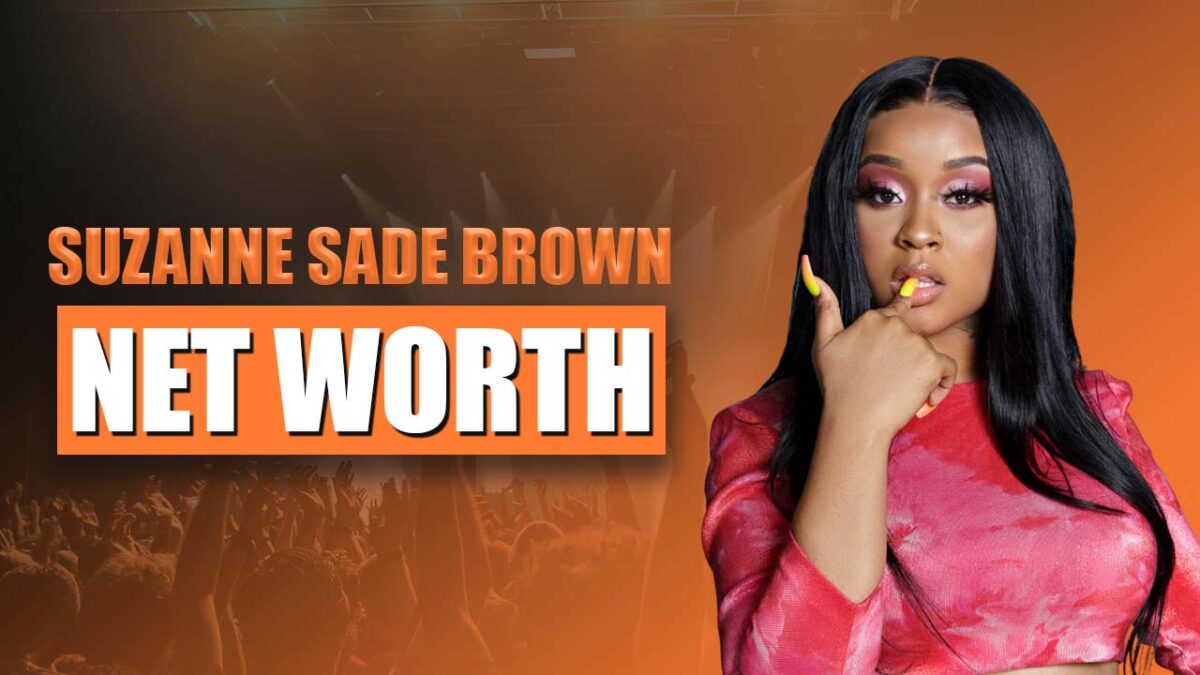Suzanne Sade Brown Stunna Girl Net Worth Bio and Success Story