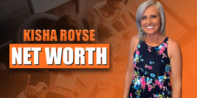 Kisha Royse Net Worth 2024 Bio and Success Career