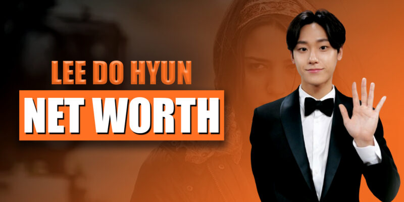 Lee Do Hyun Net Worth
