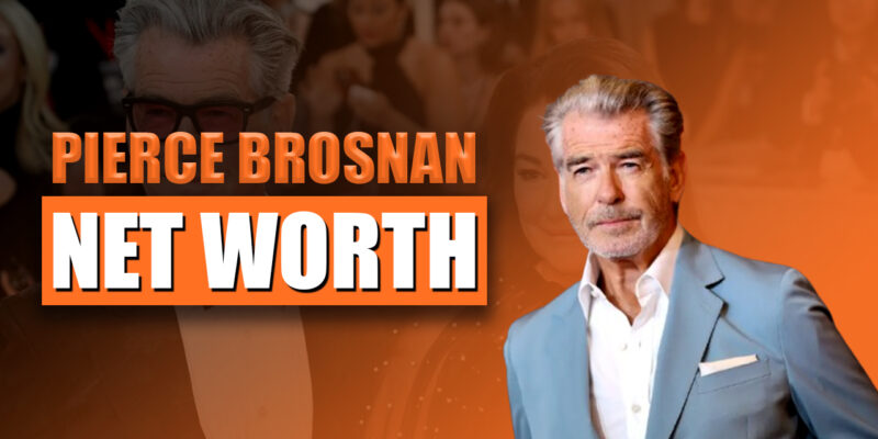 Pierce Brosnan Net Worth