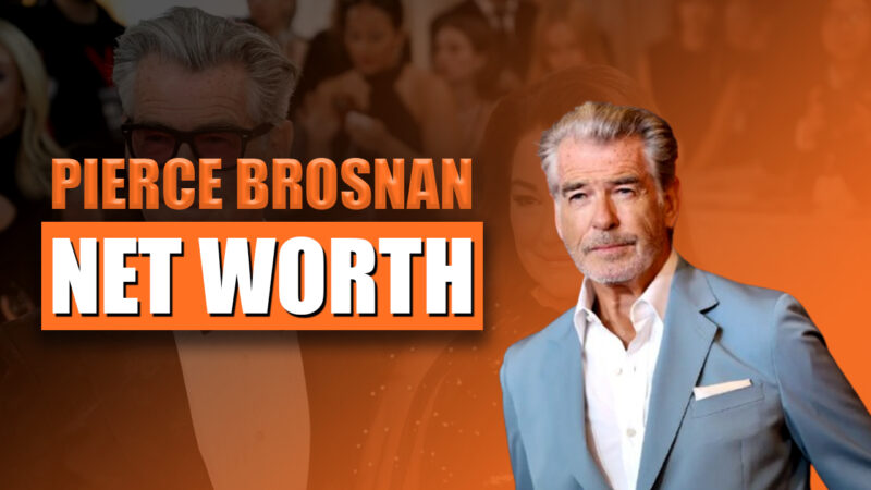 Pierce Brosnan Net Worth