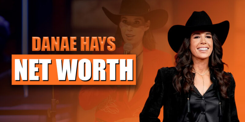 Danae Hays Net Worth And Success Career 2026